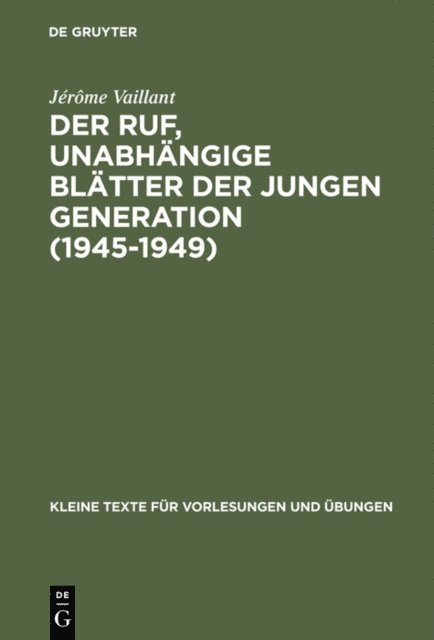 Jerome Vaillant - Der Ruf, unabhängige Blätter der jungen Generation (1945–1949), E-bok