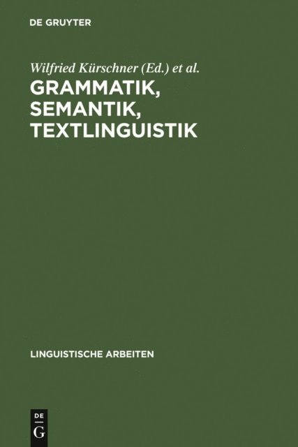 Sabine Siebert-Nemann, Rudiger Vogt, Wilfried Kurschner - Grammatik, Semantik, Textlinguistik, E-bok