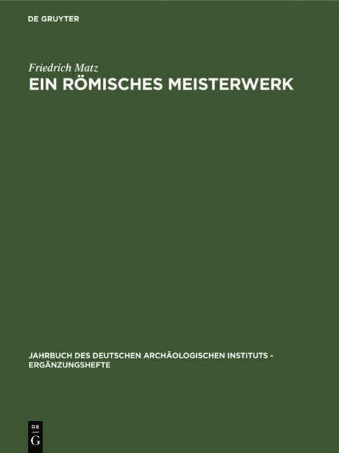 Friedrich Matz - Ein römisches Meisterwerk, E-bok