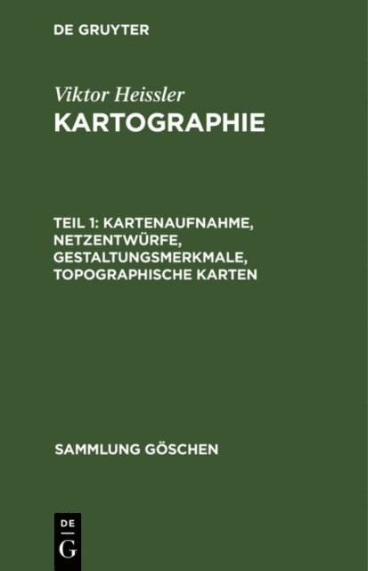 Viktor Heissler, Gunter Hake - Kartenaufnahme, Netzentwürfe, Gestaltungsmerkmale, topographische Karten, E-bok