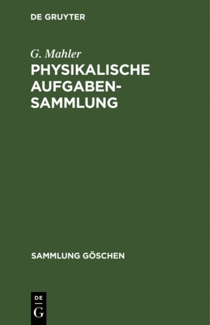 G. Mahler, K. Mahler - Physikalische Aufgabensammlung, E-bok