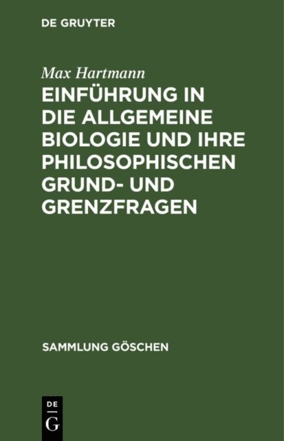 Max Hartmann - Einführung in die allgemeine Biologie und ihre philosophischen Grund- und Grenzfragen, E-bok