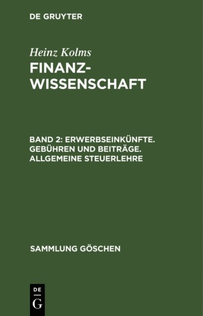 Heinz Kolms - Erwerbseinkünfte. Gebühren und Beiträge. Allgemeine Steuerlehre, E-bok