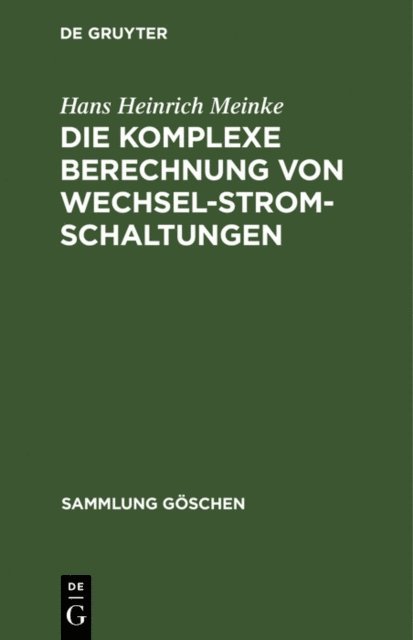 Hans Heinrich Meinke - Die komplexe Berechnung von Wechselstromschaltungen, E-bok