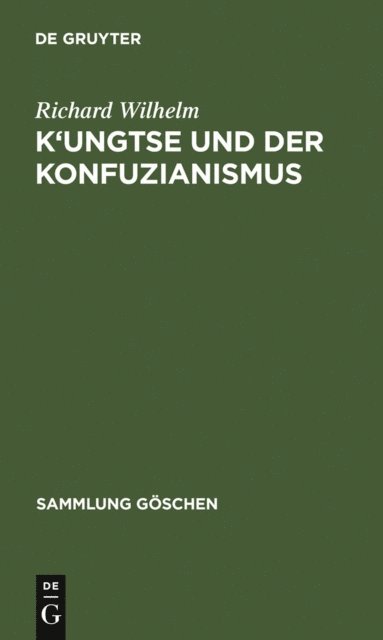 Richard Wilhelm - K'ungtse und der Konfuzianismus, E-bok