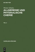 Allgemeine und physikalische Chemie. Teil 2