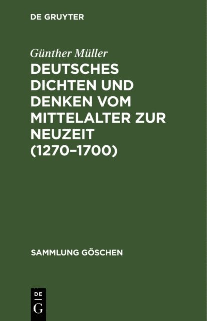 Gunther Muller - Deutsches Dichten und Denken vom Mittelalter zur Neuzeit (1270–1700), E-bok