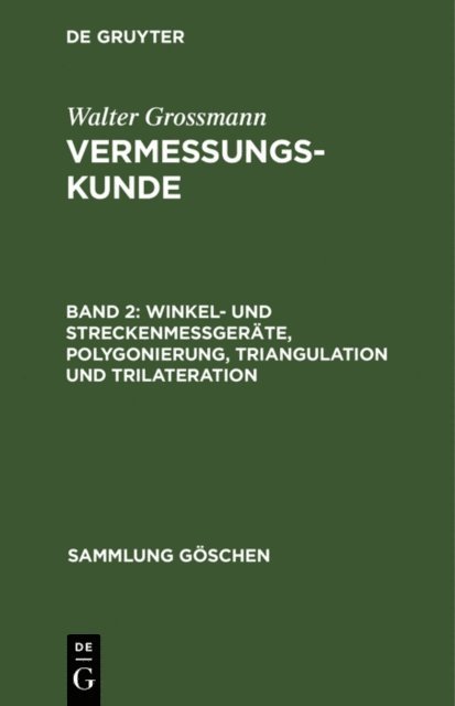 Walter Grossmann - Winkel- und Streckenmeßgeräte, Polygonierung, Triangulation und Trilateration, E-bok