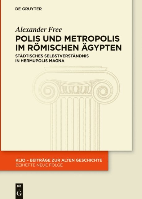 Alexander Free - Polis und Metropolis im römischen Ägypten, E-bok