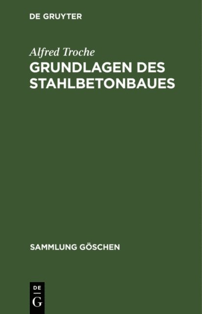 Alfred Troche - Grundlagen des Stahlbetonbaues, E-bok