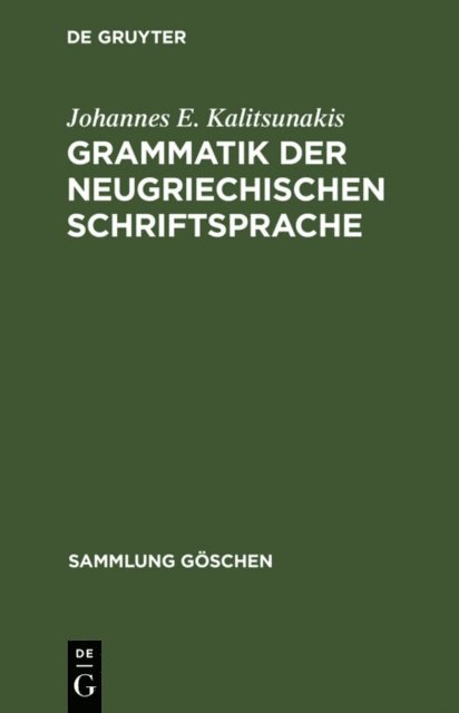 Johannes E. Kalitsunakis - Grammatik der neugriechischen Schriftsprache, E-bok