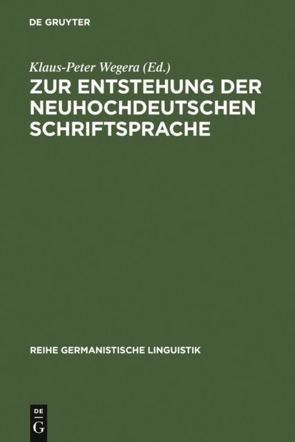 Klaus-Peter Wegera - Zur Entstehung der neuhochdeutschen Schriftsprache, E-bok