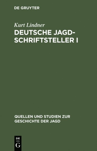 Kurt Lindner - Deutsche Jagdschriftsteller I, E-bok