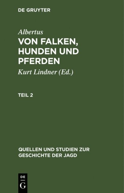 Albertus, Kurt Lindner - Quellen und Studien zur Geschichte der Jagd 8, E-bok