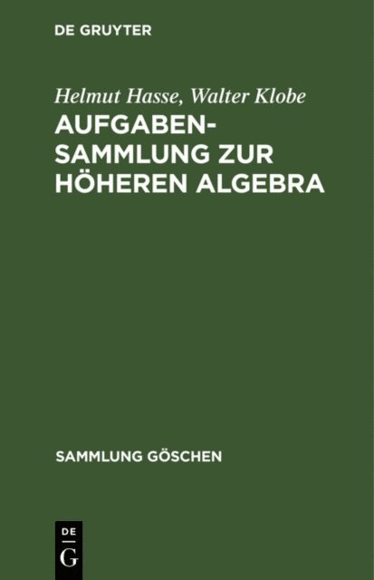 Walter Klobe, Helmut Hasse - Aufgabensammlung zur höheren Algebra, E-bok