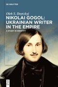 Nikolai Gogol: Ukrainian Writer in the Empire