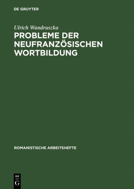 Ulrich Wandruszka - Probleme der neufranzösischen Wortbildung, E-bok