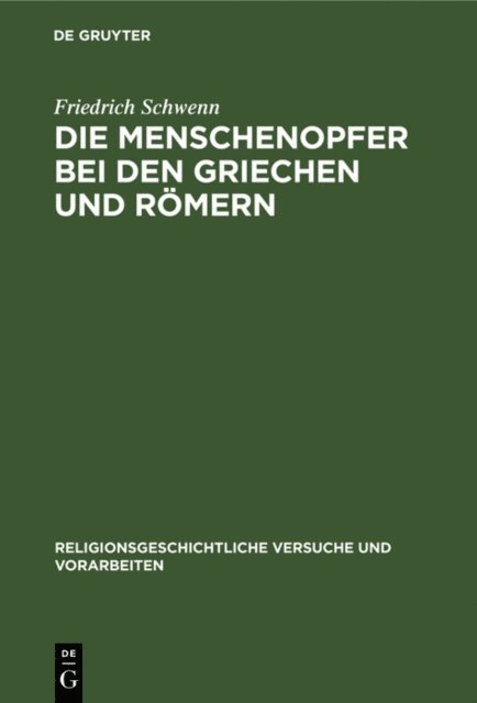 Friedrich Schwenn - Die Menschenopfer bei den Griechen und Römern, E-bok