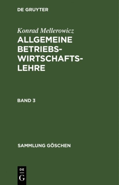 Konrad Mellerowicz - Konrad Mellerowicz: Allgemeine Betriebswirtschaftslehre. Band 3, E-bok