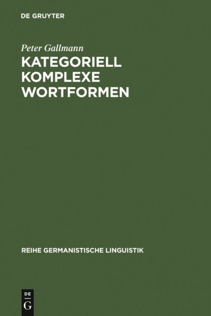 Peter Gallmann - Kategoriell komplexe Wortformen, E-bok