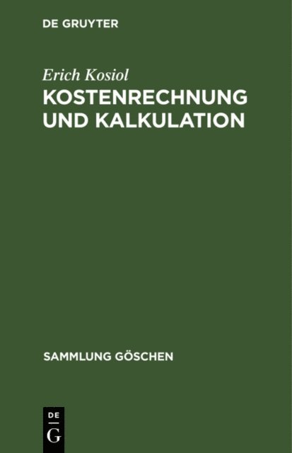 Erich Kosiol - Kostenrechnung und Kalkulation, E-bok