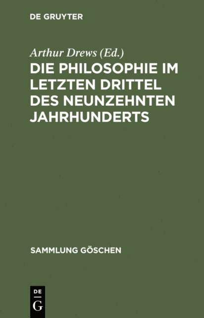 Arthur Drews - Die Philosophie im letzten Drittel des neunzehnten Jahrhunderts, E-bok