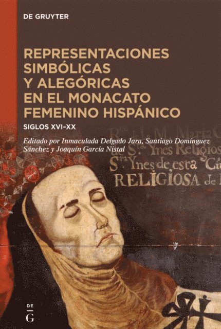 Joaquin Garcia Nistal, Santiago Dominguez Sanchez, Inmaculada Delgado Jara - Representaciones simbólicas y alegóricas en el monacato femenino hispánico, E-bok