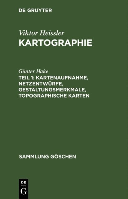 Gunter Hake - Kartenaufnahme, Netzentwürfe, Gestaltungsmerkmale, topographische Karten, E-bok