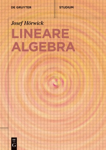 Josef Horwick - Lineare Algebra, E-bok