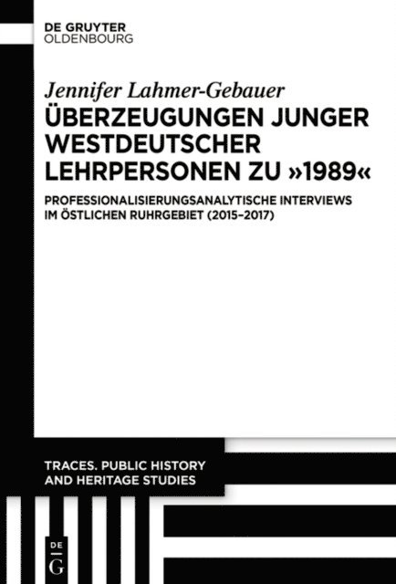 Jennifer Lahmer-Gebauer - Überzeugungen junger westdeutscher Lehrpersonen zu „1989“, E-bok