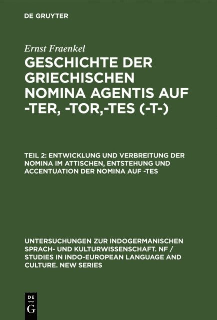 Ernst Fraenkel - Entwicklung und Verbreitung der Nomina im Attischen, Entstehung und Accentuation der Nomina auf -tes, E-bok