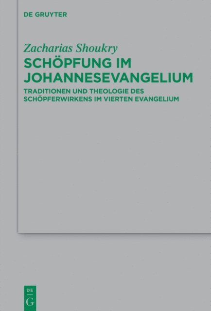 Zacharias Shoukry - Schöpfung im Johannesevangelium, E-bok