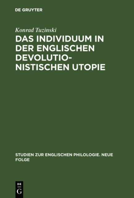 Konrad Tuzinski - Das Individuum in der englischen devolutionistischen Utopie, E-bok