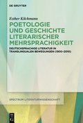 Poetologie Und Geschichte Literarischer Mehrsprachigkeit