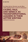 Cicero, Paul and Seneca as Transformational Leaders in their Letter Writing