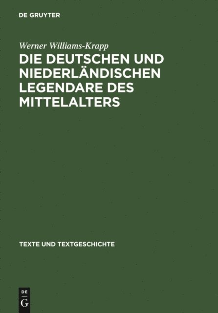Werner Williams-Krapp - Die deutschen und niederländischen Legendare des Mittelalters, E-bok