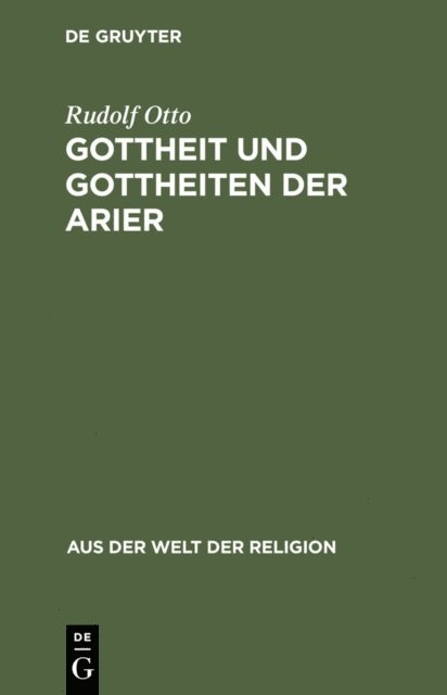 Rudolf Otto - Gottheit und Gottheiten der Arier, E-bok