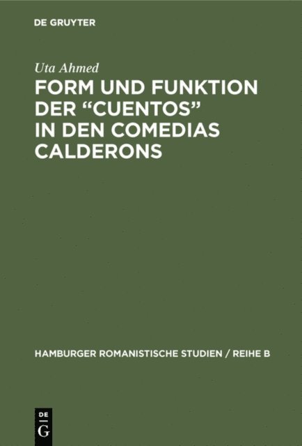 Uta Ahmed - Form und Funktion der “Cuentos” in den Comedias Calderons, E-bok