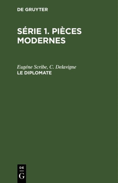 C. Delavigne, Eugene Scribe - Le diplomate, E-bok