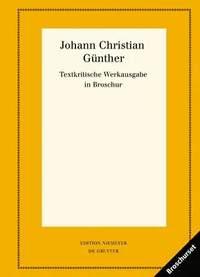 Johann Christian Gunther, Reiner Bolhoff - Set: Johann Christian Gunther: Textkritische Werkausgabe in Broschur. Tillgänglighet: Tillfälligt slut