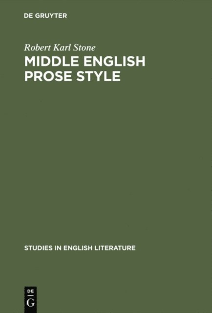 Robert Karl Stone - Middle English prose style, E-bok