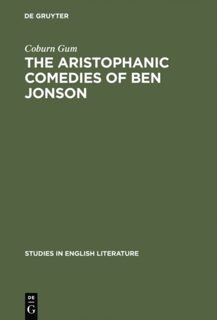Coburn Gum - Aristophanic comedies of Ben Jonson, E-bok