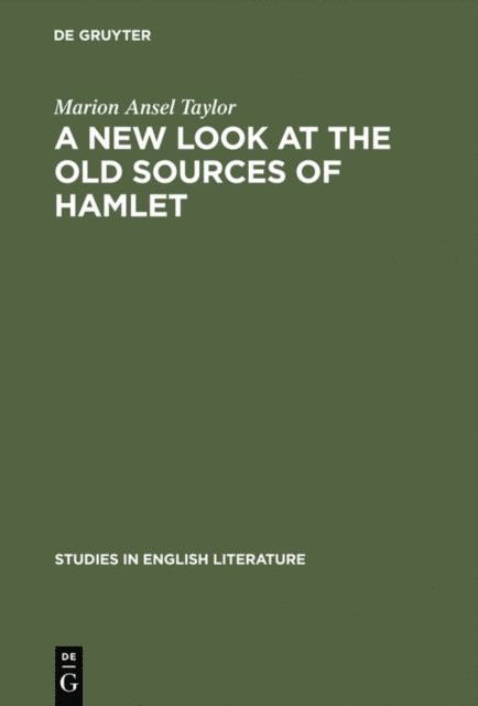 Marion Ansel Taylor - new look at the old sources of Hamlet, E-bok