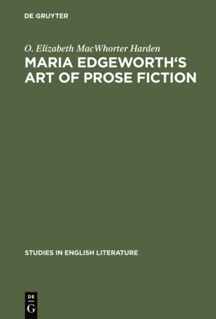 O. Elizabeth MacWhorter Harden - Maria Edgeworth's Art of prose fiction, E-bok