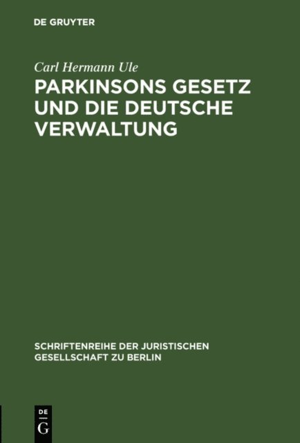Carl Hermann Ule - Parkinsons Gesetz und die deutsche Verwaltung, E-bok