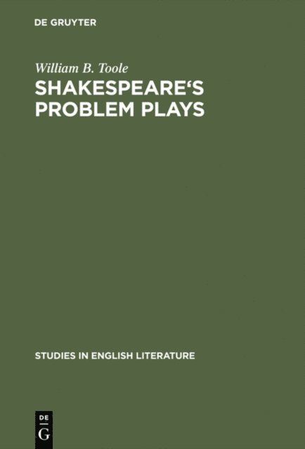 William B. Toole - Shakespeare's problem plays, E-bok