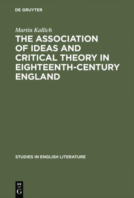 Martin Kallich - association of ideas and critical theory in eighteenth-century England, E-bok