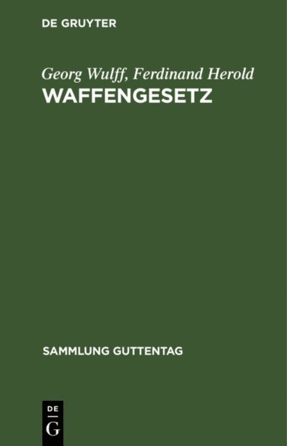 Ferdinand Herold, Georg Wulff - Waffengesetz, E-bok
