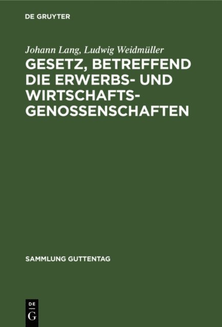 Ludwig Weidmuller, Johann Lang - Gesetz, betreffend die Erwerbs- und Wirtschaftsgenossenschaften, E-bok