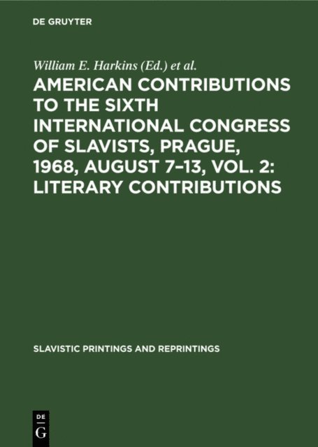 Praha> International Congress of Slavists <6 1968, William E. Harkins - American contributions to the Sixth International Congress of Slavists, Prague, 1968, August 7-13, Vol. 2: Literary contributions, E-bok